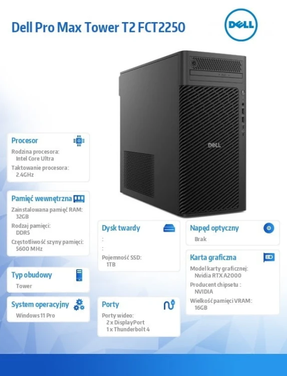 Dell Komputer Dell Pro Max Tower T2 FCT2250 Win11Pro U7 265/32GB/1TB/Nvidia RTX 2000/No Wifi/Wireless Kb & Mouse/500W/vPro/3Y ProSupport
